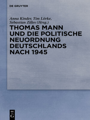 cover image of Thomas Mann und die politische Neuordnung Deutschlands nach 1945